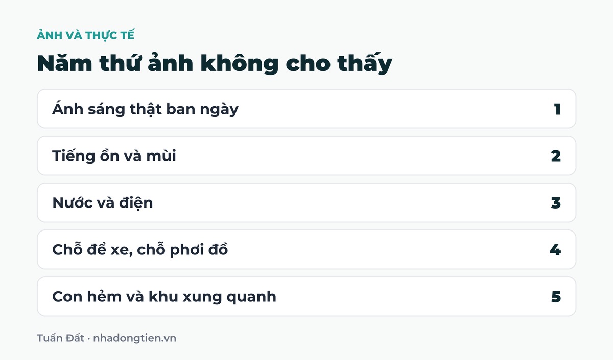 Bảng tóm tắt năm thứ ảnh không cho thấy: Ánh sáng thật ban ngày; Tiếng ồn và mùi; Nước và điện; Chỗ để xe, chỗ phơi đồ; Con hẻm và khu xung quanh