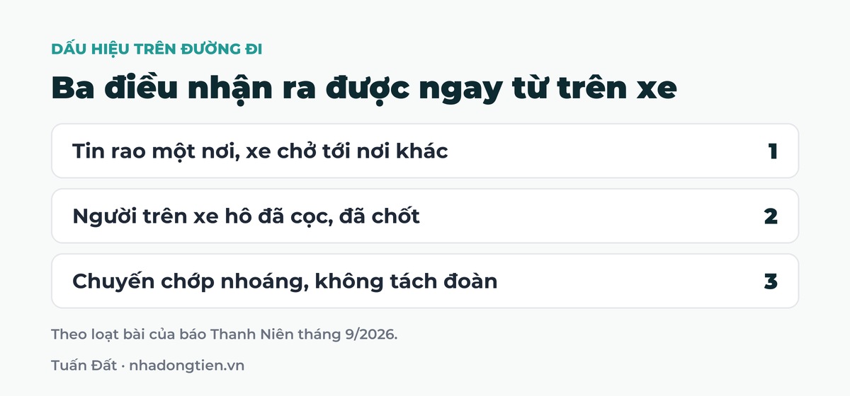 Bảng tóm tắt ba điều nhận ra được ngay từ trên xe: Tin rao một nơi, xe chở tới nơi khác; Người trên xe hô đã cọc, đã chốt; Chuyến chớp nhoáng, không tách đoàn