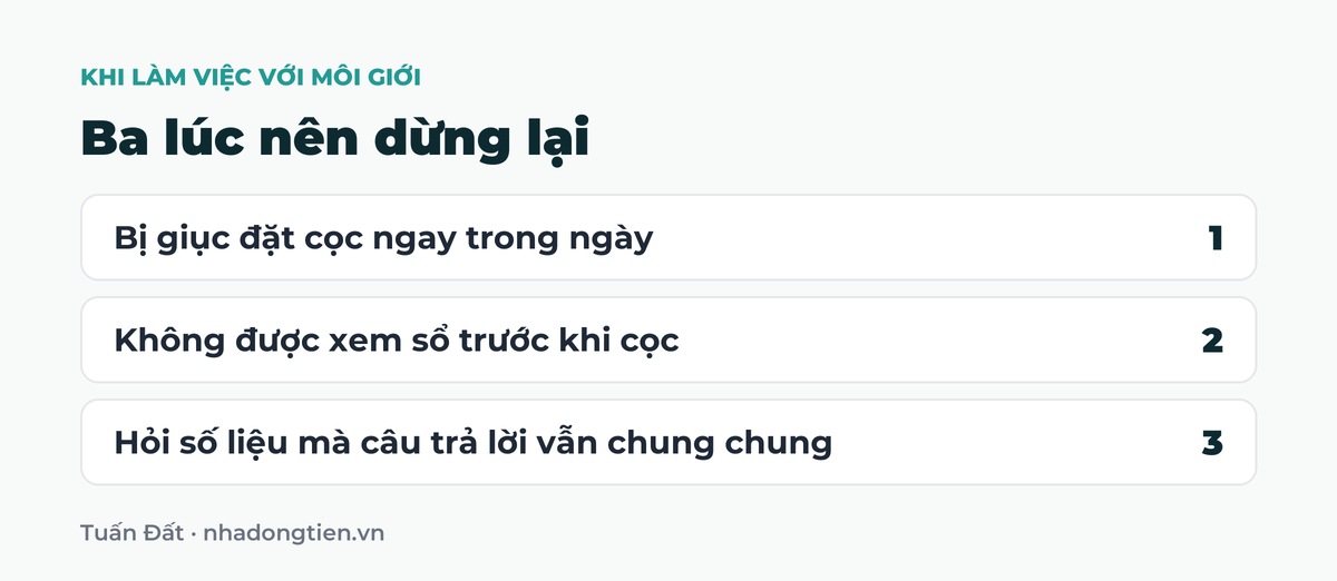 Bảng tóm tắt ba lúc nên dừng lại: Bị giục đặt cọc ngay trong ngày; Không được xem sổ trước khi cọc; Hỏi số liệu mà câu trả lời vẫn chung chung