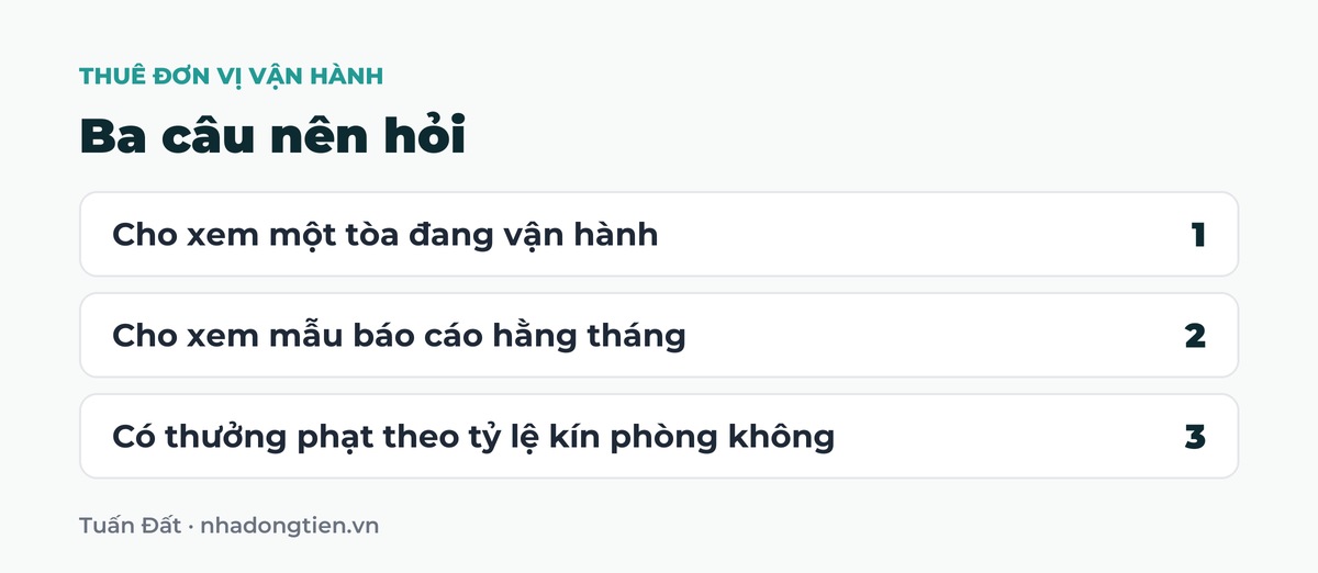 Bảng tóm tắt ba câu nên hỏi: Cho xem một tòa đang vận hành; Cho xem mẫu báo cáo hằng tháng; Có thưởng phạt theo tỷ lệ kín phòng không