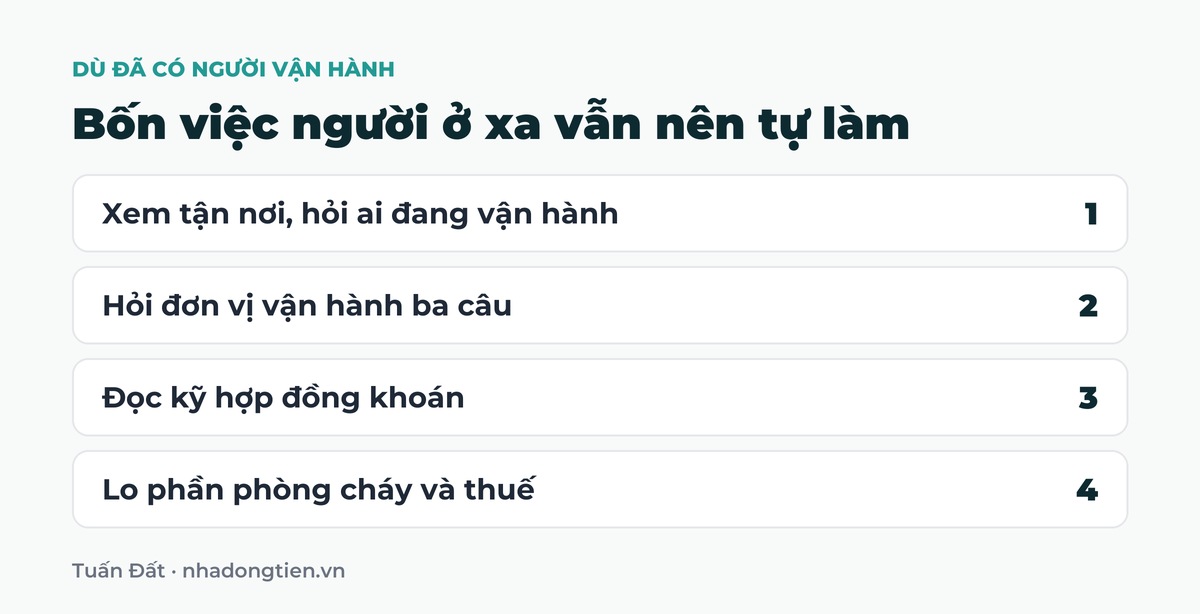 Bảng tóm tắt bốn việc người ở xa vẫn nên tự làm: Xem tận nơi, hỏi ai đang vận hành; Hỏi đơn vị vận hành ba câu; Đọc kỹ hợp đồng khoán; Lo phần phòng cháy và thuế